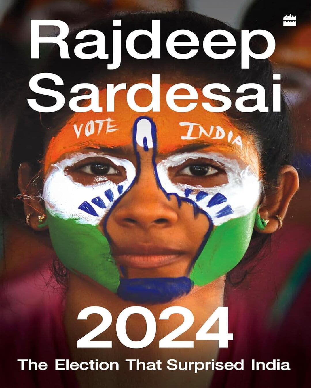 2024 : The Election that Surprised India by Rajdeep Sardesai [Hardcover] - versoz.com