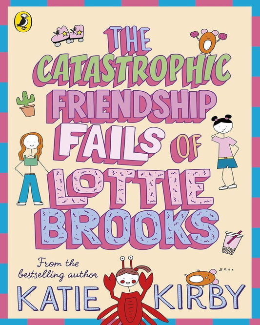 The Catastrophic Friendship Fails Of Lottie Brooks by Kirby, Katie [Paperback] - versoz.com