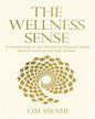 The Wellness Sense: A Practical Guide to Your Physical and Emotional Health Based on Ayurvedic and Yogic Wisdom by Om Swami [Paperback] - versoz.com