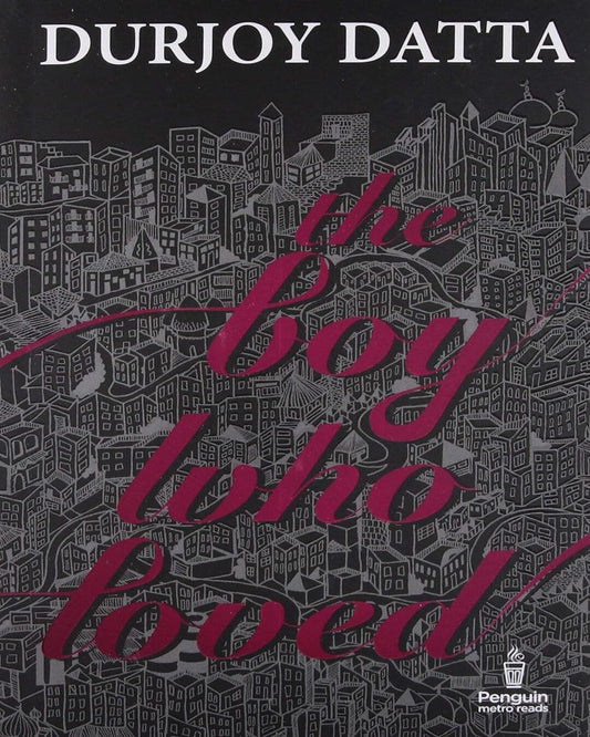 The Boy Who Loved by Durjoy Datta [Paperback] - versoz.com