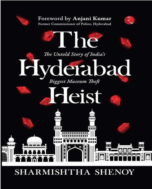 THE HYDERABAD HEIST: The Untold Story of India’s Biggest Museum Theft by Sharmishtha Shenoy [Paperback] - versoz.com