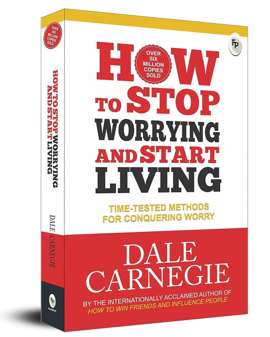 How to Stop Worrying and Start Living : Time-Tested Methods for Conquering Worry by Dale Carnegie [Paperback] - versoz.com