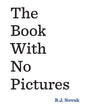 The Book With No Pictures by B.J. Novak [Paperback] - versoz.com