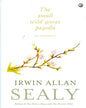 The Small Wild Goose Pagoda by Irwin Allan Sealy [Hardcover] - versoz.com