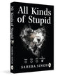 All Kinds of Stupid by Saheba Singh [Paperback] - versoz.com