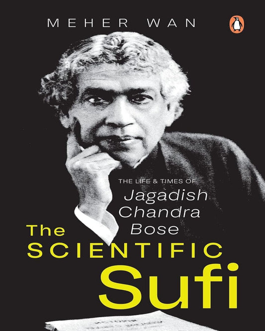 The Scientific Sufi: The Life and Times of Jagadish Chandra Bose [Hardcopy] - versoz.com