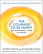 The Courage to be Happy by Ichiro Kishimi & Fumitake Koga [Hardcover] - versoz.com