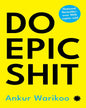 Do Epic Shit by Ankur Warikoo [Hardcover] - versoz.com