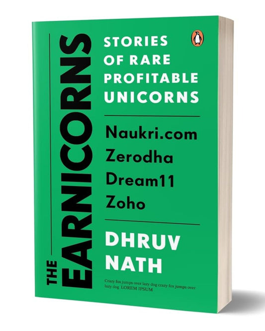 Earnicorns: The Stories Of Rare Profitable Unicorns: Naukri.Com, Zerodha, Zoho, Dream 11 by Dhruv Nath [Paperback] - versoz.com
