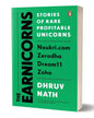 Earnicorns: The Stories Of Rare Profitable Unicorns: Naukri.Com, Zerodha, Zoho, Dream 11 by Dhruv Nath [Paperback] - versoz.com