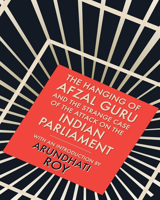 The Hanging Of Afzal Guru-And The Strange Case Of The Attack On The Indian Parliament by Arundati Roy [Paperback] - versoz.com