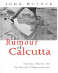 The Rumour of Calcutta: Tourism, Charity and the Poverty of Representation by John Hutnyk [Hardcover] - versoz.com