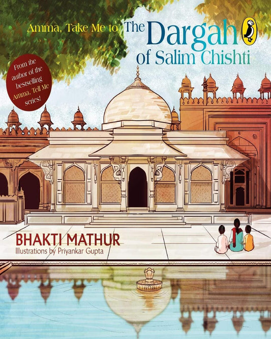 Amma, Take Me To The Dargah Of Salim Chishti : Travel to the fascinating fortress city of Fatehpur Sikri by Bhakti Mathur [Paperback] - versoz.com