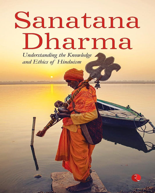 SANATANA DHARMA: Understanding theKnowledge and Ethics of Hinduism [Paperback] - versoz.com