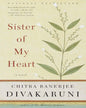 Sister of My Heart by Chitra Banerjee Divakaruni [Paperback] - versoz.com