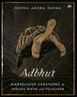 Adbhut: Marvellous Creatures of Indian Myth and Folklore by Meena Arora Nayak [Hardcover] - versoz.com