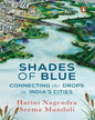 Shades Of Blue: Connecting the Drops in Indias Cities [Hardcover] - versoz.com