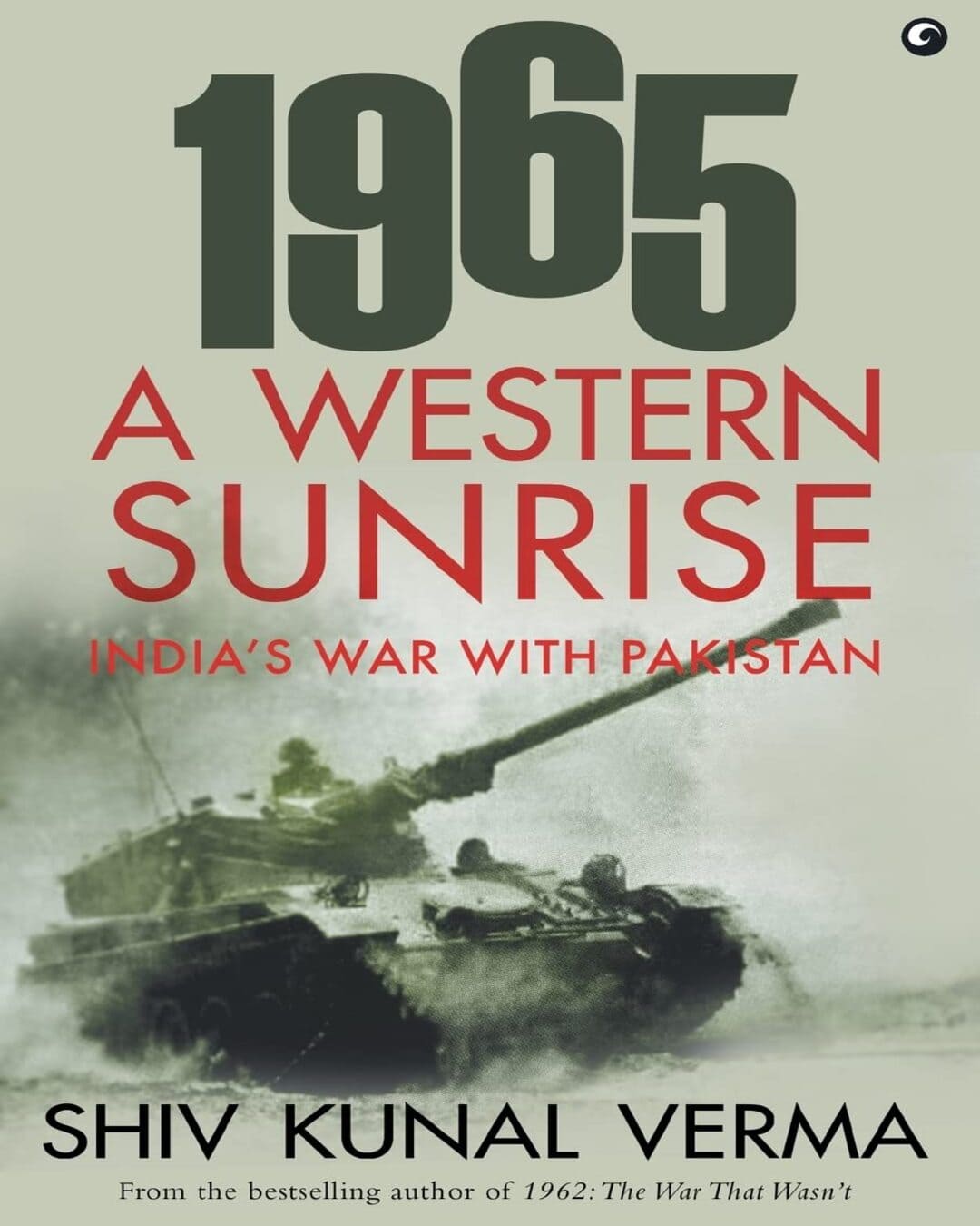 1965 A WESTERN SUNRISE INDIA'S WAR WITH PAKISTAN by KUNAL VERMA [Paperback] - versoz.com