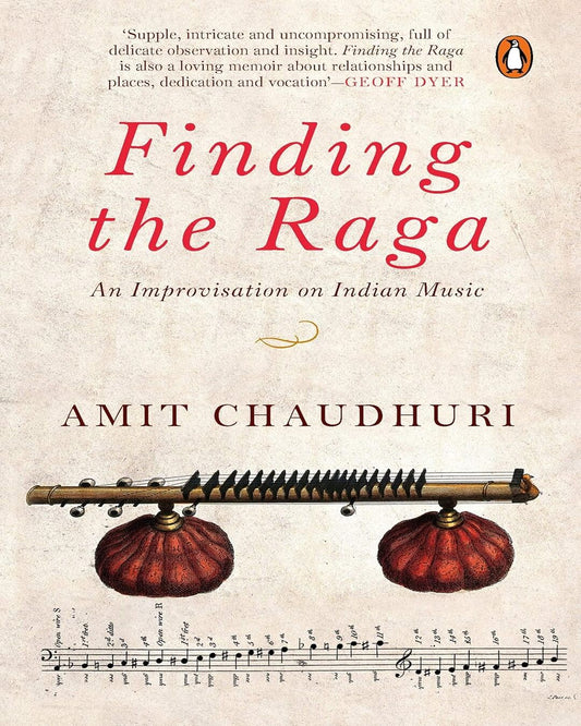 Finding the Raga : An Improvisation on Indian Music by Amit Chaudhuri [Hardcover] - versoz.com