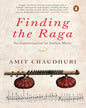 Finding the Raga : An Improvisation on Indian Music by Amit Chaudhuri [Hardcover] - versoz.com