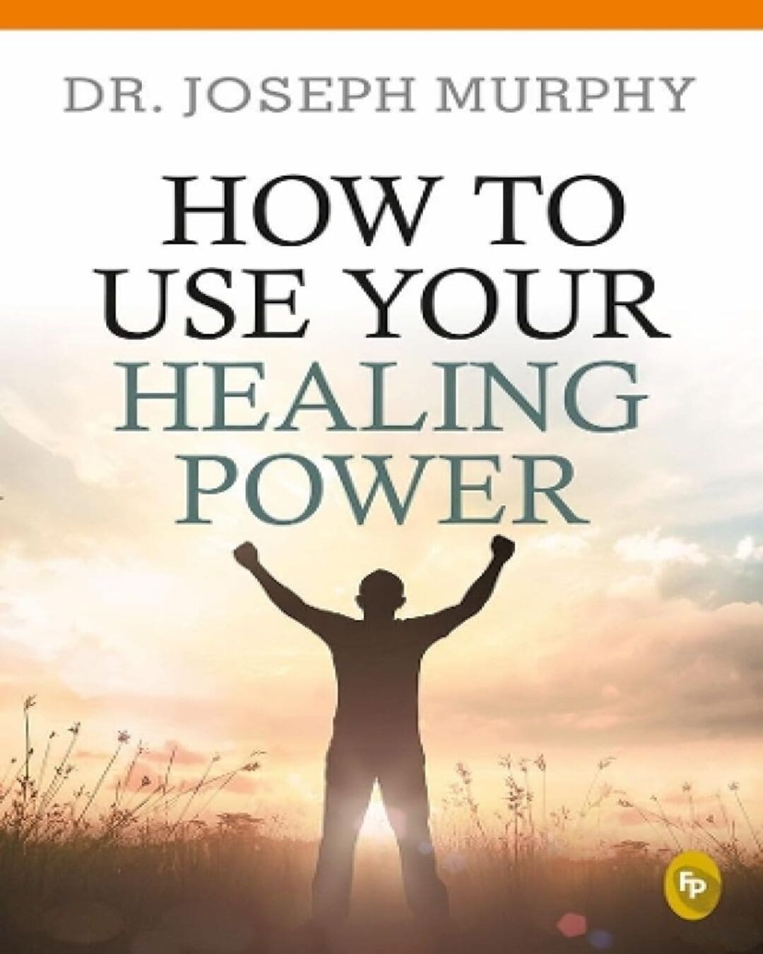 How to Use Your Healing Power by Dr Joseph Murphy [Paperback] - versoz.com
