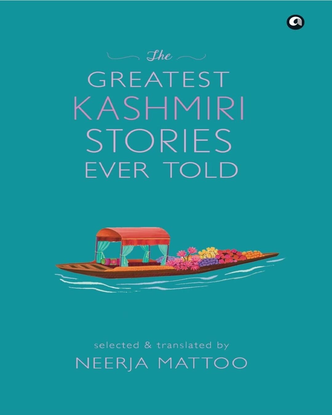 The Greatest Kashmiri Stories Ever Told: Selected & Transled by NEERJA MATTOO [Hardcover] - versoz.com