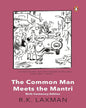 The Common Man Meets the Mantri: Birth Centenary Edition by R K Laxman [Paperback] - versoz.com