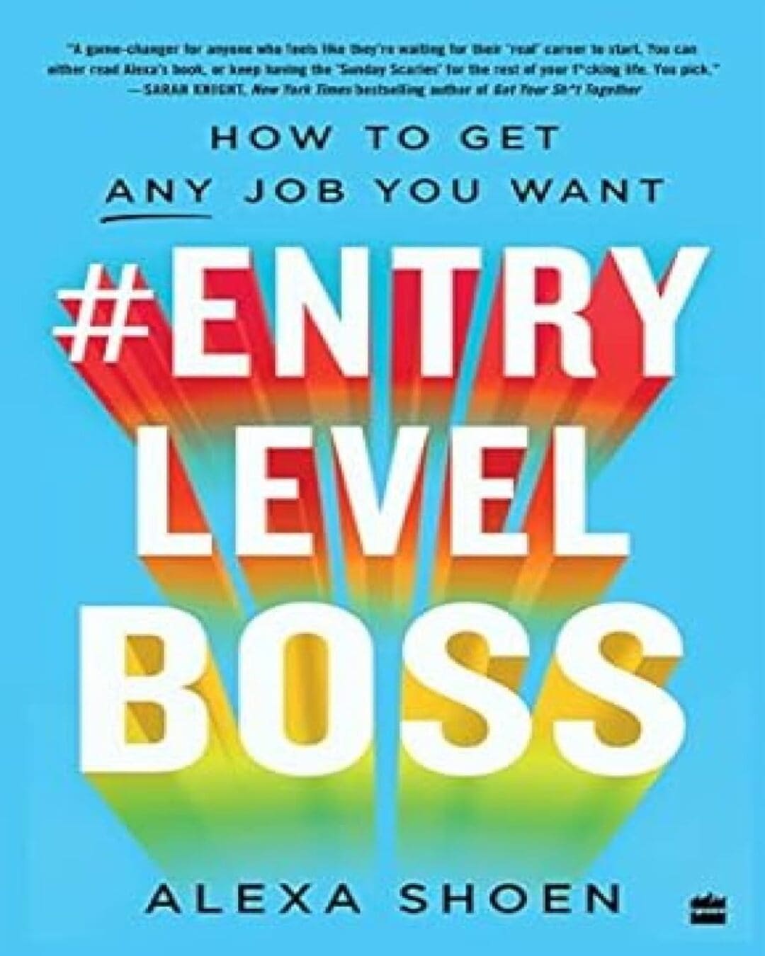 #Entry Level Boss: How to Get Any Job You Want by Alexa Shoen [Paperback] - versoz.com