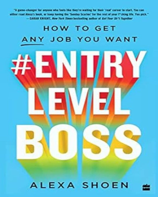 #Entry Level Boss: How to Get Any Job You Want by Alexa Shoen [Paperback] - versoz.com