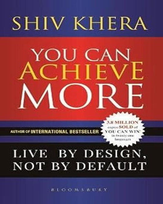 You Can Achieve More: Live By Design, Not By Default by Shiv Khera [Paperback] - versoz.com