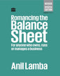 Romancing the Balance Sheet: For Anyone Who Owns, Runs or Manages a Business by Dr Anil Lamba [Hardcover] - versoz.com