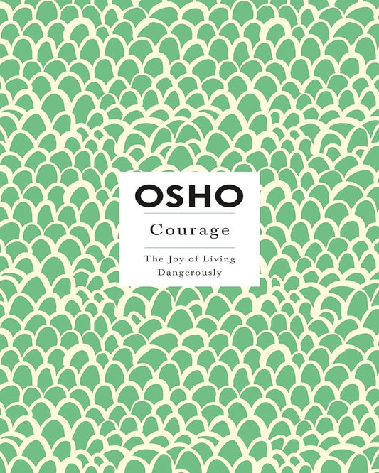 Courage: The Joy Of Living Dangerousiy by OSHO [PAPER BACK] - versoz.com