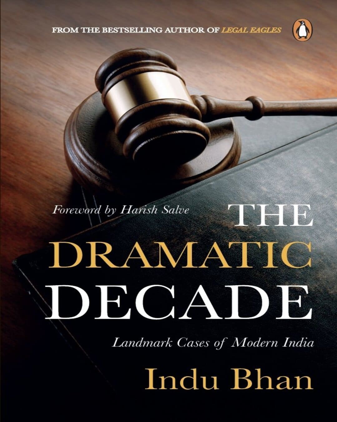 The Dramatic Decade: Landmark Cases of Modern India [Hardcover] - versoz.com