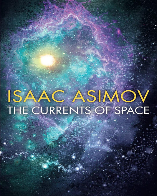 THE CURRENTS OF SPACE by Isaac Asimov [Paperback] - versoz.com