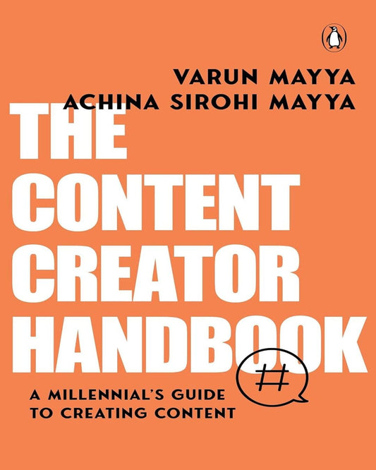 The Content Creator Handbook : A Millennial's Guide to Creating Content by Varun Mayya & Achina Sirohi Mayya [Paperback] - versoz.com