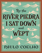 BY THE RIVER PIEDRA I SAT DOWN AND WEPT by Paulo Coelho [Paperback] - versoz.com
