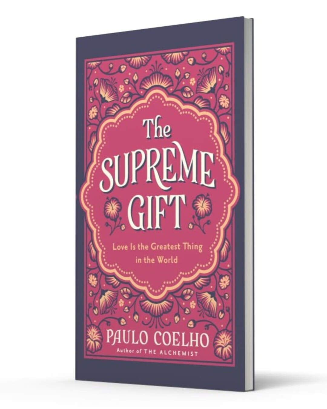 The Supreme Gift : Love is the Greatest Thing in the World by Paulo Coelho [Hardcover]