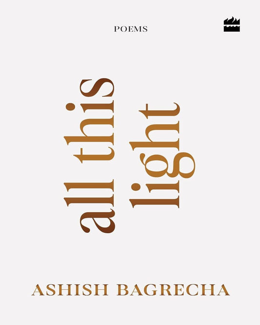 All This Light by Ashish Bagrecha [Paperback]