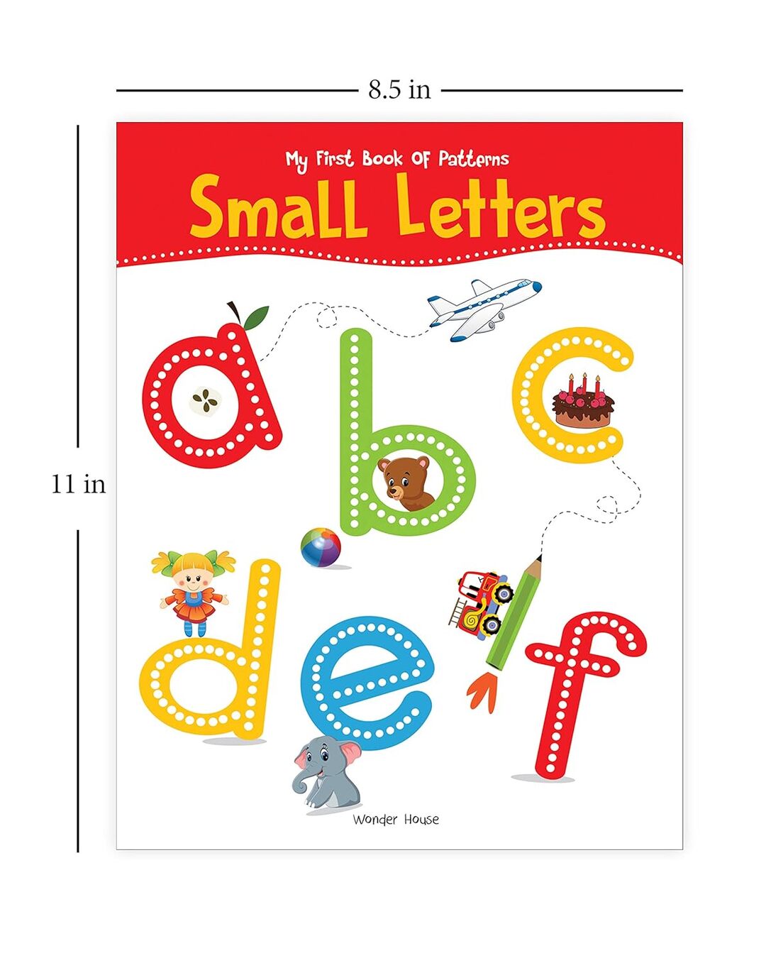 My First Book of Patterns Small Letters: Write and Practice Patterns and Small Letters A to Z by Wonder House Books [Paperback] - versoz.com