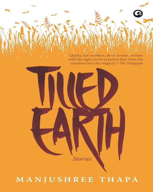 TILLED EARTH : STORIES by Manjushree Thapa [Paperback] - versoz.com