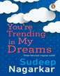 Youre Trending In My Dream by Sudeep Nagarkar [Paperback] - versoz.com