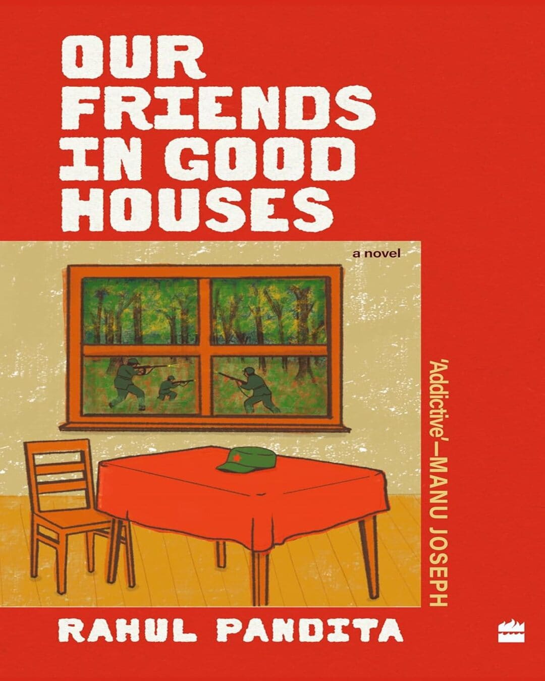 Our Friends in Good Houses by Rahul Pandita [Hardcover]