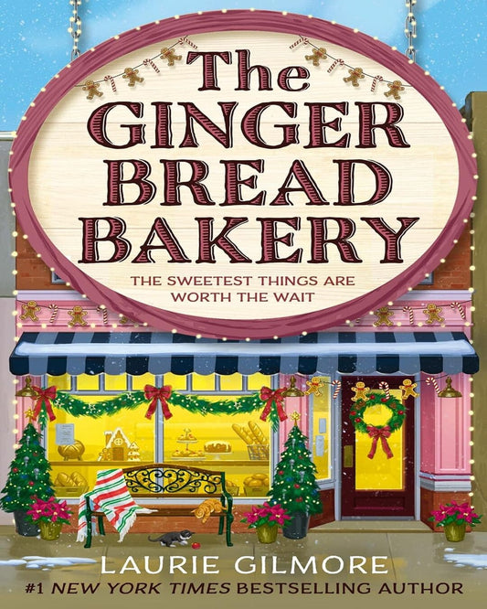 The Gingerbread Bakery by Laurie Gilmore [Paperback]