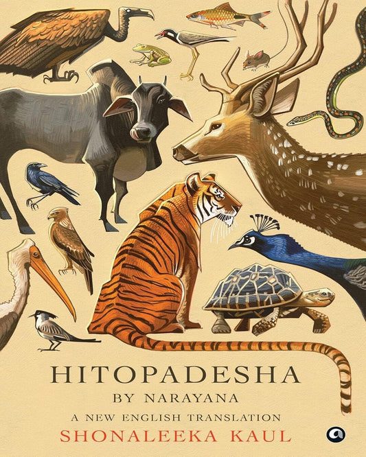 Hitopadesha by Narayana: A New English Translation by Shonaleeka Kaul [Hardcover] - versoz.com