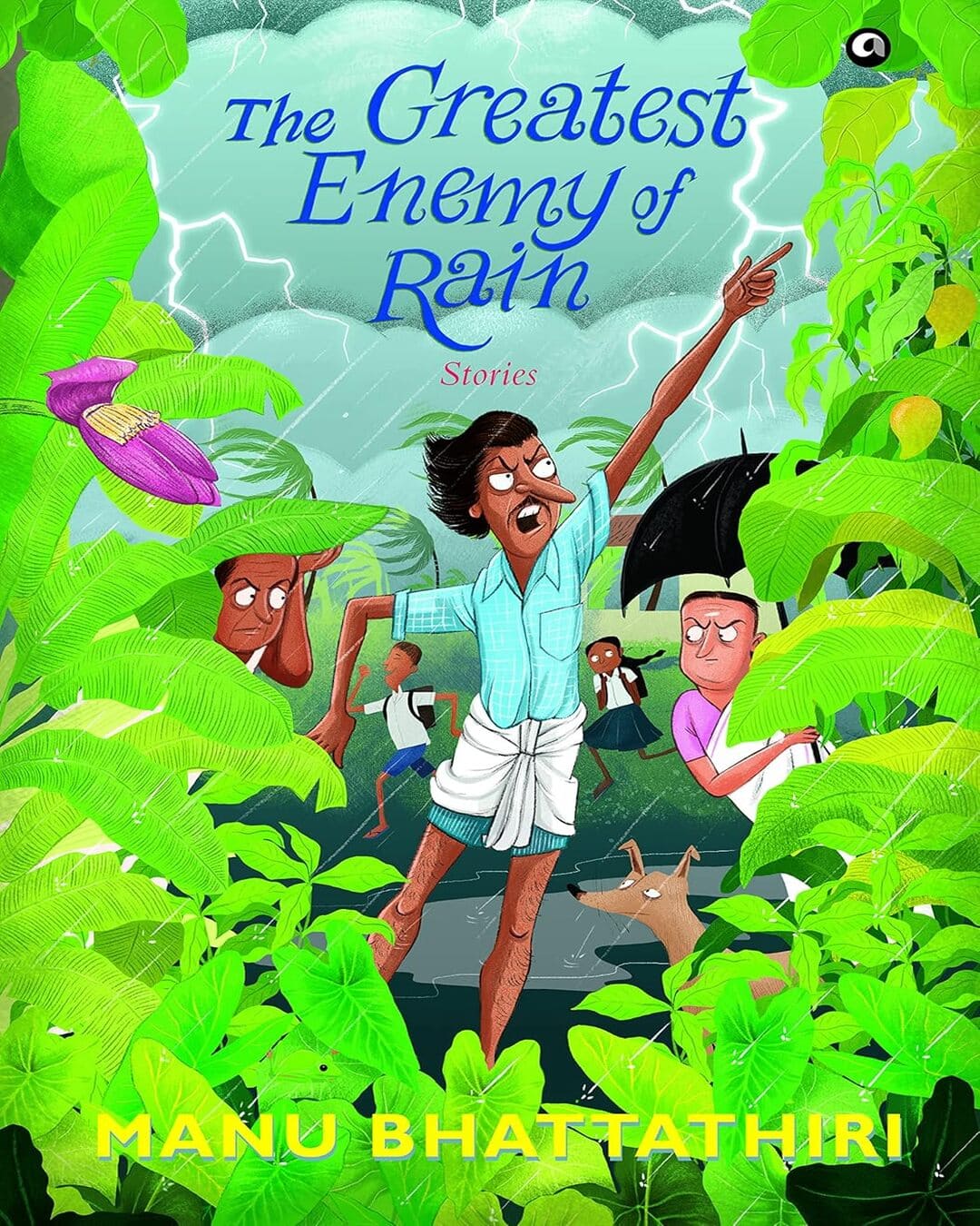 The Greatest Enemy of Rain: Stories by Manu Bhattathiri [Hardcover] - versoz.com