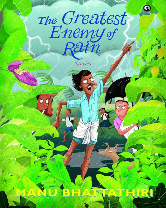 The Greatest Enemy of Rain: Stories by Manu Bhattathiri [Hardcover] - versoz.com