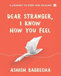 Dear Stranger, I Know How You Feel by Ashish Bagrecha [Paperback] - versoz.com