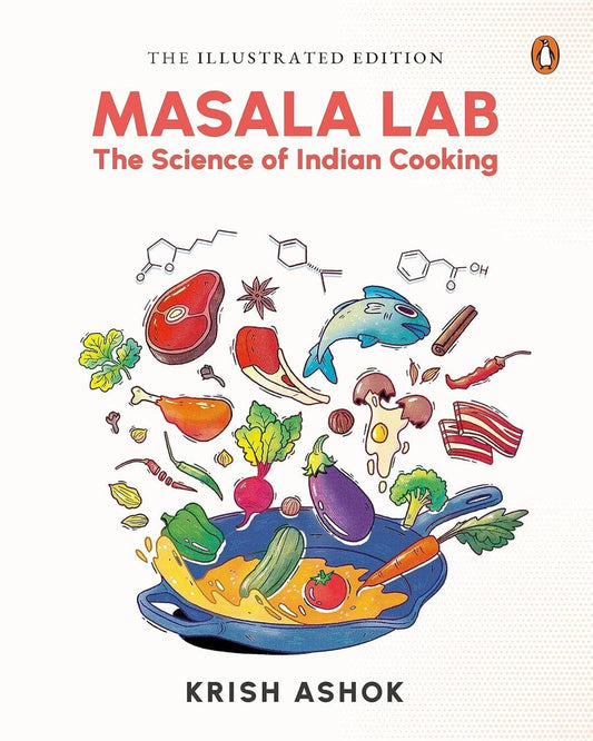 Masala Lab: The Science of Indian Cooking (Illustrated Editon) by Krish Ashok [Hardcover] - versoz.com
