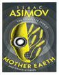 The Complete Stories — MOTHER EARTH: And Other Stories by Isaac Asimo [Paperback] - versoz.com