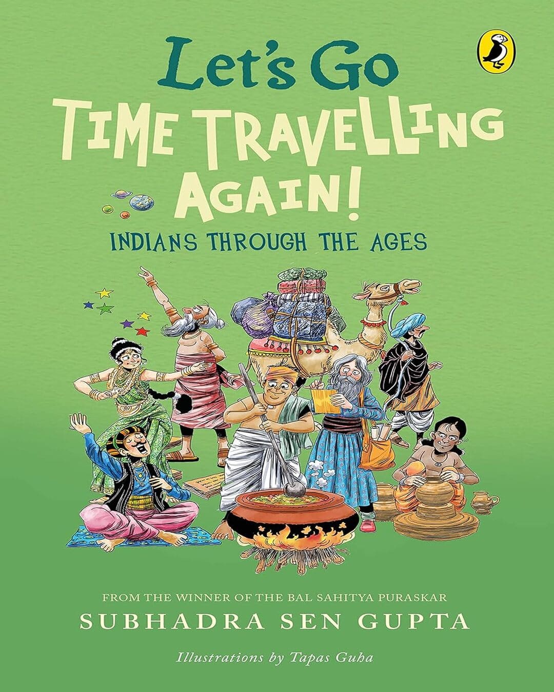 Lets Go Time Travelling Again!: Life In India Through The Ages by Subhadra Sen Gupta, Tapas Guha (Illustrator) [Paperback] - versoz.com